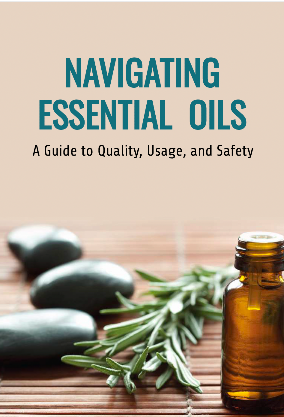 FREE DOWNLOAD! Navigating Essential Oils - A Guide to Quality, Usage, and Safety